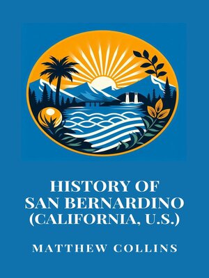 cover image of History of San Bernardino (California, U.S.)